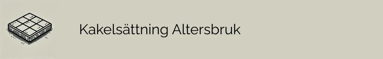 Kakelsättning Altersbruk