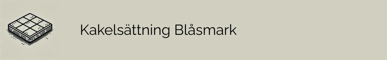 Kakelsättning Blåsmark